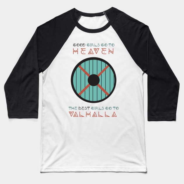 best girls go to valhalla Baseball T-Shirt by ohnoballoons